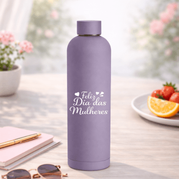 Brinde Dia Das Mulheres Personalizado Garrafa Inox 750 ml XE@09071-MULHER Brinde Personalizado