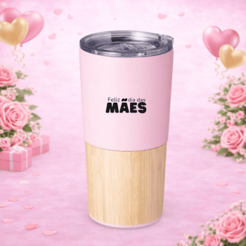 Brinde Dia Das Mães Personalizado Copo Térmico em Aço Inox 600 ml e detalhe Bambu X04084-MAE Brindes Personalizados
